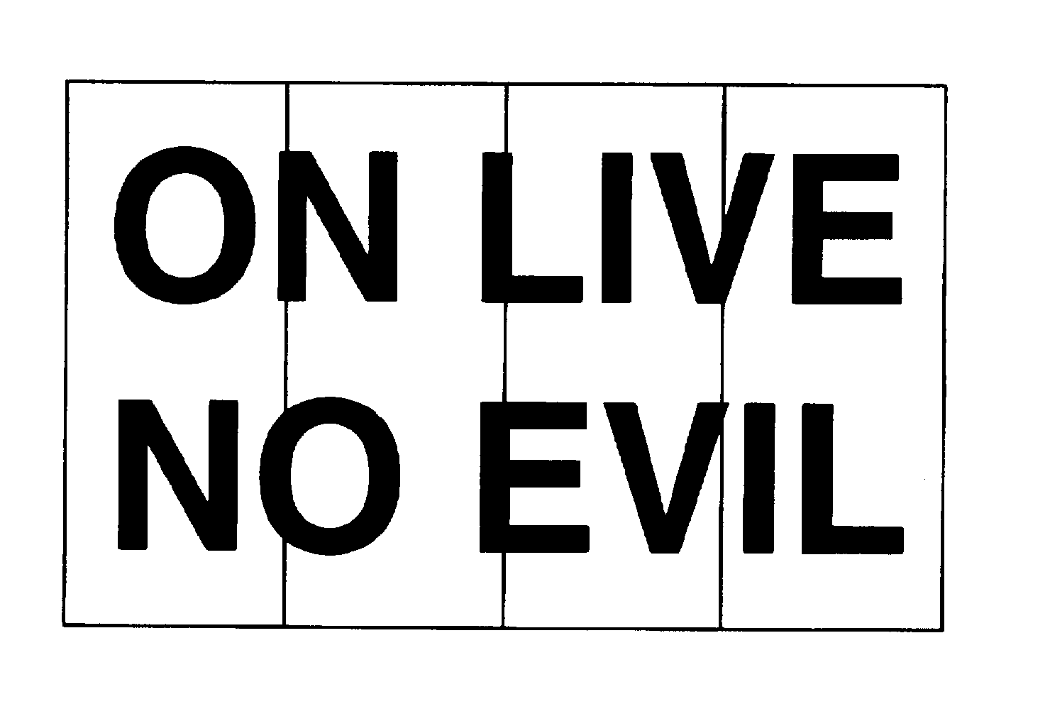 Trademark Logo ON LIVE NO EVIL