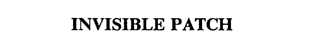 Trademark Logo INVISIBLE PATCH