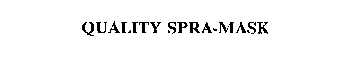 Trademark Logo QUALITY SPRA-MASK