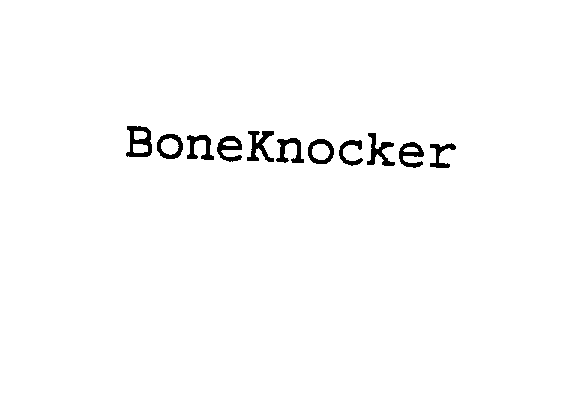  BONEKNOCKER