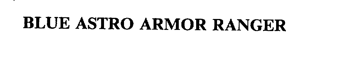 Trademark Logo BLUE ASTRO ARMOR RANGER