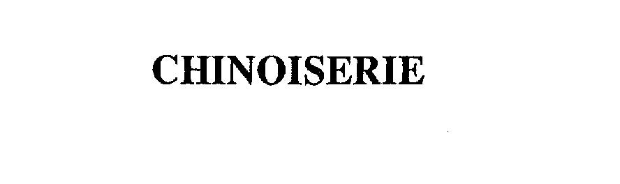 Trademark Logo CHINOISERIE