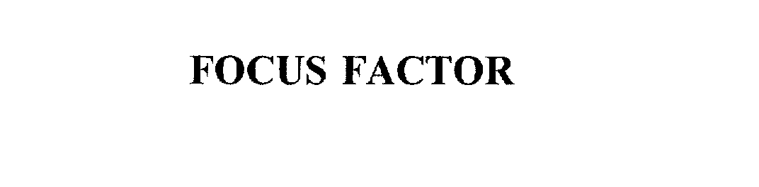  FOCUS FACTOR