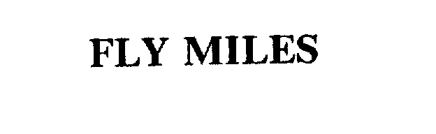 Trademark Logo FLY MILES