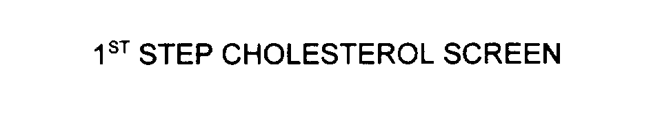 Trademark Logo 1ST STEP CHOLESTEROL SCREEN
