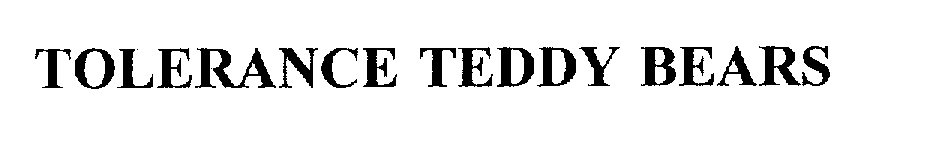 TOLERANCE TEDDY BEARS