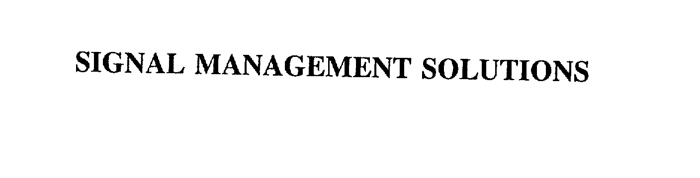 Trademark Logo SIGNAL MANAGEMENT SOLUTIONS
