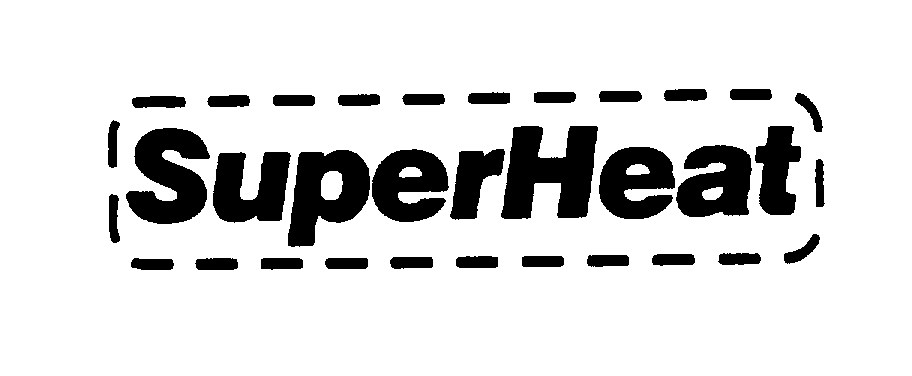 SUPERHEAT