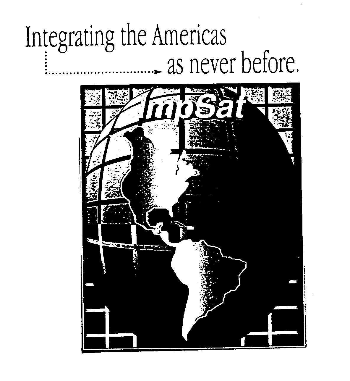 Trademark Logo IMPSAT INTEGRATING THE AMERICAS AS NEVER BEFORE.