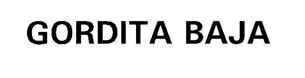 Trademark Logo GORDITA BAJA