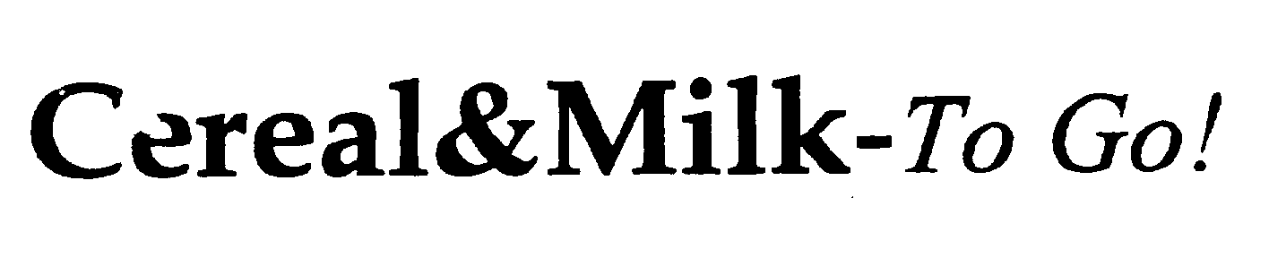 Trademark Logo CEREAL&MILK-TO GO!