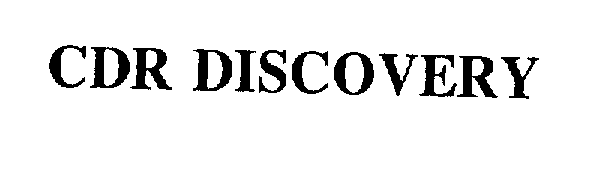 Trademark Logo CDR DISCOVERY