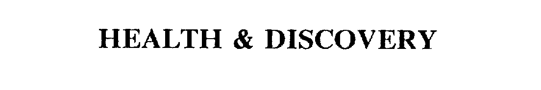 Trademark Logo HEALTH & DISCOVERY