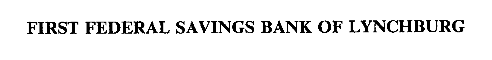  FIRST FEDERAL SAVINGS BANK OF LYNCHBURG