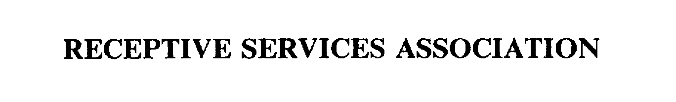  RECEPTIVE SERVICES ASSOCIATION