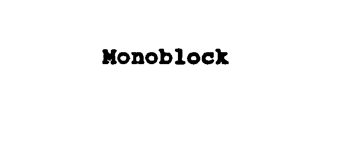 MONOBLOCK