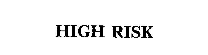 Trademark Logo HIGH RISK