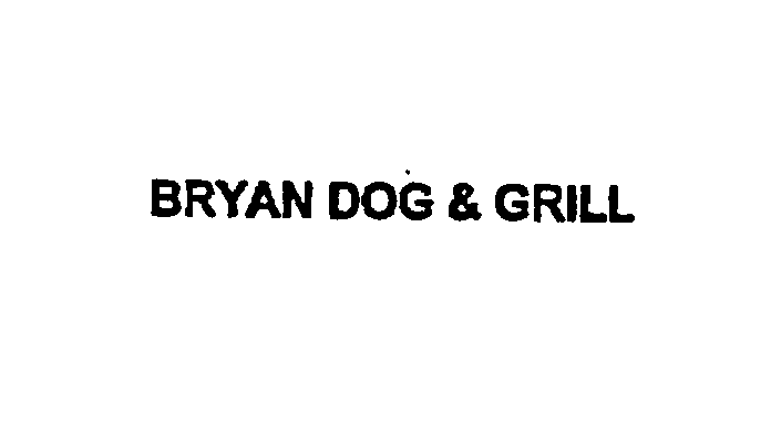 Trademark Logo BRYAN DOG & GRILL