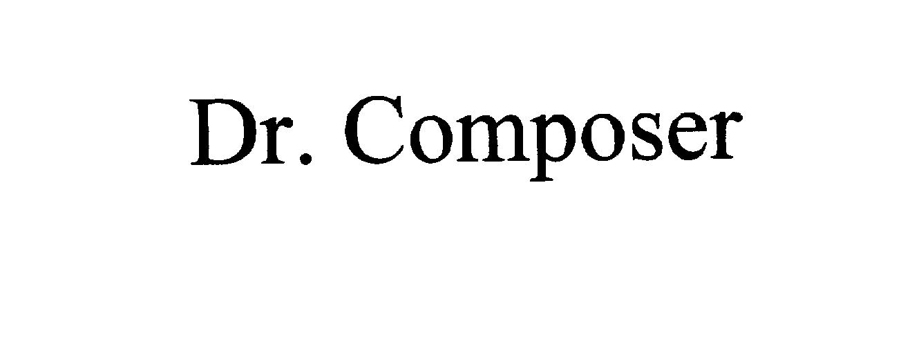  DR. COMPOSER