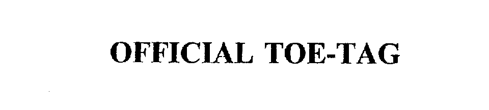 Trademark Logo OFFICIAL TOE-TAG