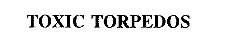 Trademark Logo TOXIC TORPEDOS