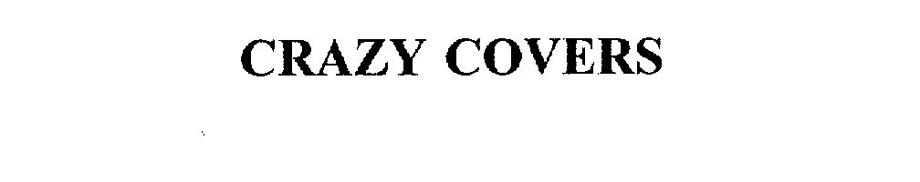 Trademark Logo CRAZY COVERS