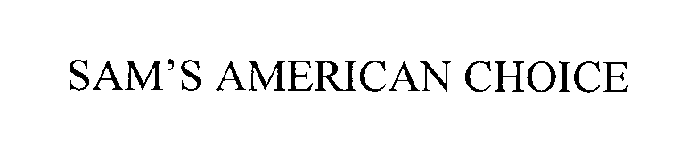 Trademark Logo SAM'S AMERICAN CHOICE