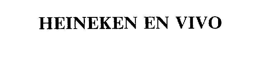 Trademark Logo HEINEKEN EN VIVO