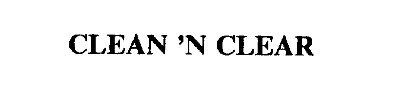  CLEAN 'N CLEAR