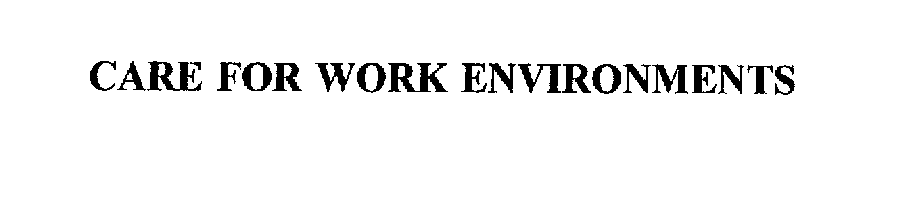 CARE FOR WORK ENVIRONMENTS