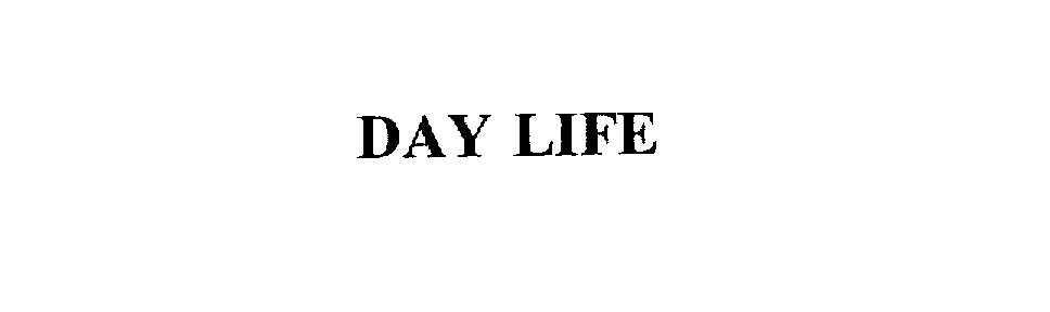 Trademark Logo DAY LIFE