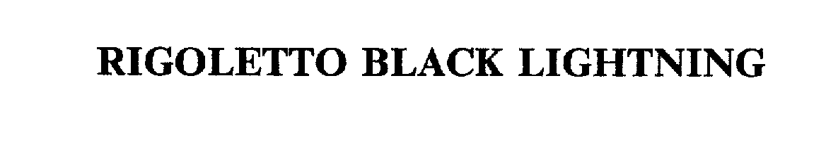 Trademark Logo RIGOLETTO BLACK LIGHTNING