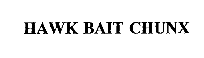  HAWK BAIT CHUNX
