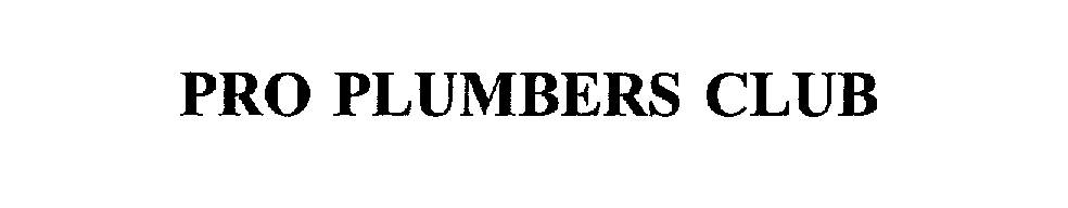 Trademark Logo PRO PLUMBERS CLUB