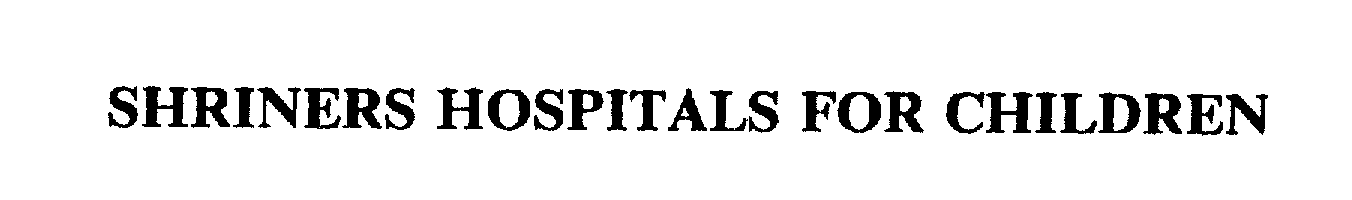 Trademark Logo SHRINERS HOSPITALS FOR CHILDREN