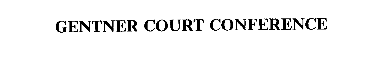Trademark Logo GENTNER COURT CONFERENCE