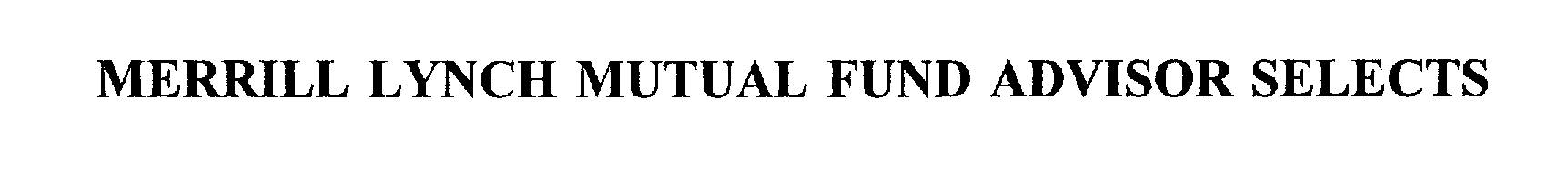  MERRILL LYNCH MUTUAL FUND ADVISOR SELECTS