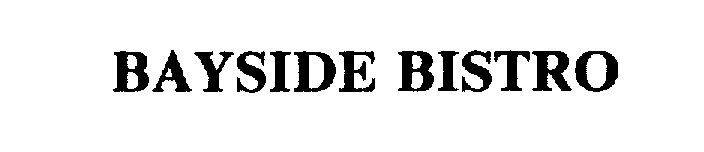 Trademark Logo BAYSIDE BISTRO