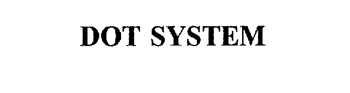 Trademark Logo DOT SYSTEM