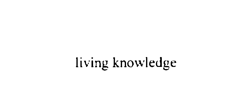  LIVING KNOWLEDGE