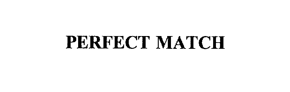 PERFECT MATCH
