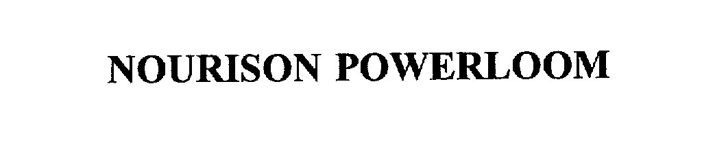  NOURISON POWERLOOM