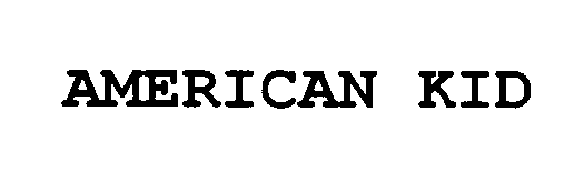 Trademark Logo AMERICAN KID