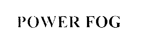 Trademark Logo POWER FOG