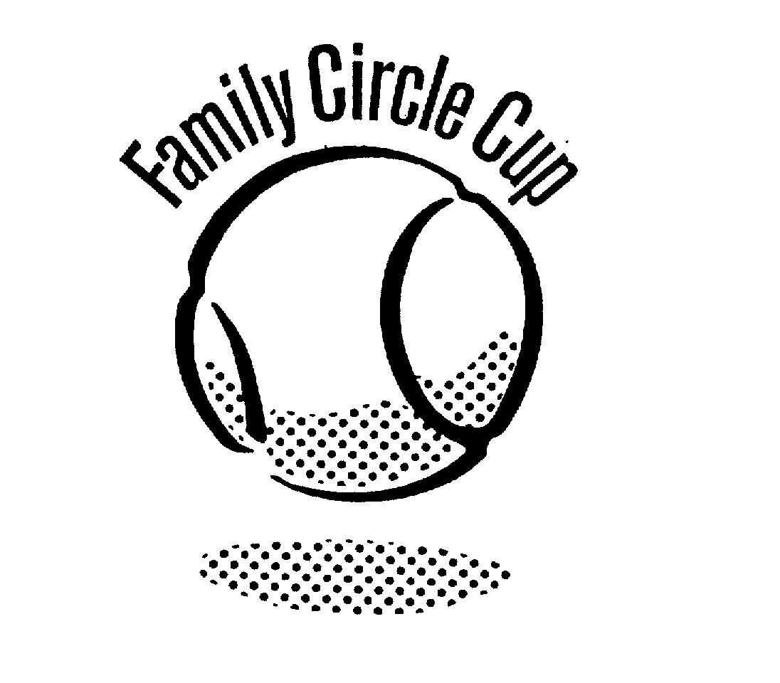 FAMILY CIRCLE CUP