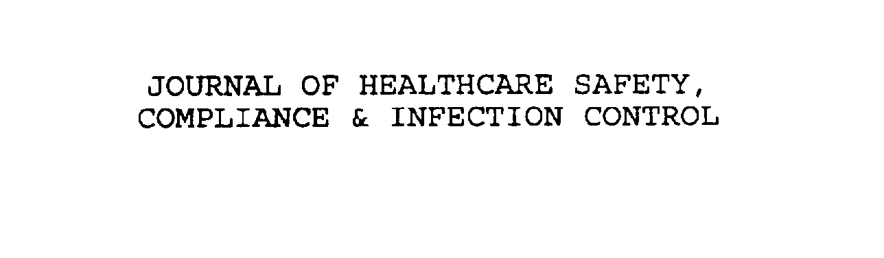  JOURNAL OF HEALTHCARE SAFETY, COMPLIANCE &amp; INFECTION CONTROL