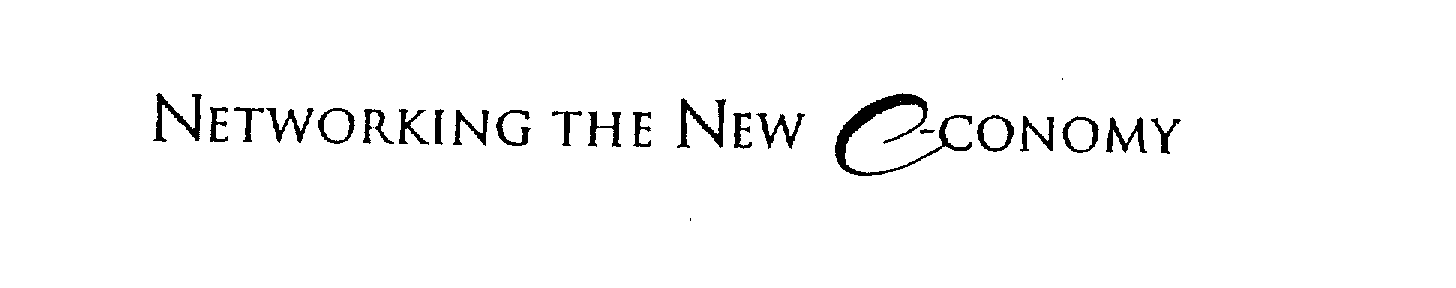 Trademark Logo NETWORKING THE NEW E-CONOMY