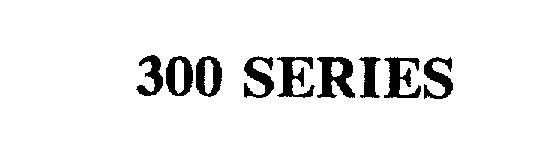Trademark Logo 300 SERIES