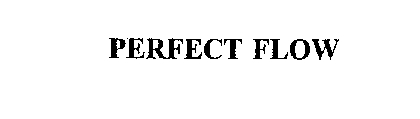 Trademark Logo PERFECT FLOW