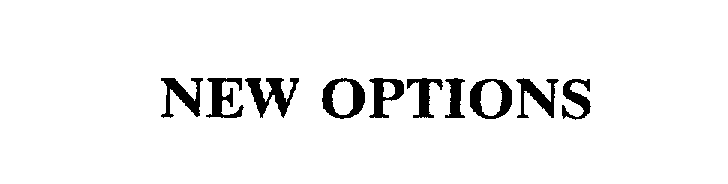 Trademark Logo NEW OPTIONS